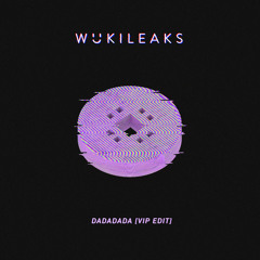 Wuki - DADADADA (VIP Edit) [wukileak]
