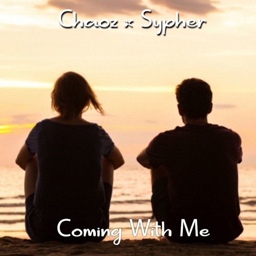 Chaoz X Sypher - Coming With Me (Euphoric Hardstyle)(Extended Mix)