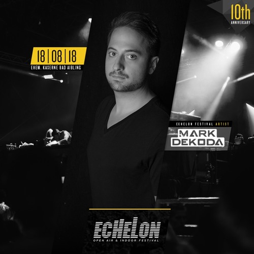 Mark Dekoda @ Echelon Festival 2018