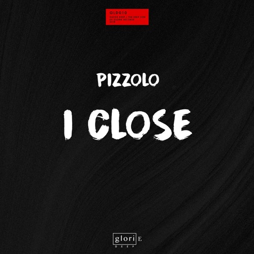 Pizzolo - I Close | OUT NOW