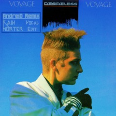 Desireless  - Voyage Voyage (AndreiD Remix) (Vocal Edit By Kain Morter)