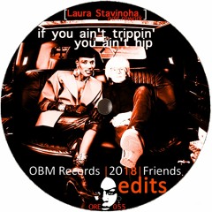 if you ain't trippin' you ain't hip (Laura Stavinoha e|r)[ORE055]