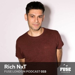 FUSE Podcast #33 - Rich NxT (Live from LEVEL @ Studio 338, London)