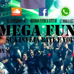 MEGA FUNK SUA INVEJA BATE E VOLTA 2018 (DJ JEFERSON SC)