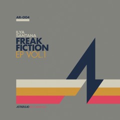 Ilya Santana_Freak Fiction (The Beat Broker Remix) LOW Q