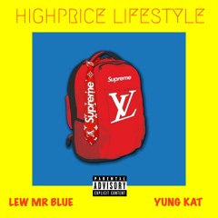 HighPrice Lifestyle (Lew Mr Blue x Yvng Kat)