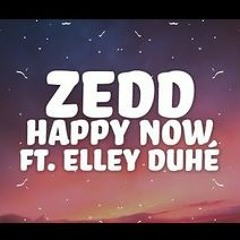 Zedd -Happy Now