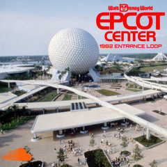 EPCOT Center Entrance Loop (1982) | EPCOT Radio
