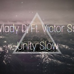 Wlady Dj. Ft. Victor Ss - Unity Slow
