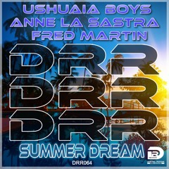 Ushuaia Boys, Anne La Sastra & Fred Martin - Summer Dream (Radio Edit)