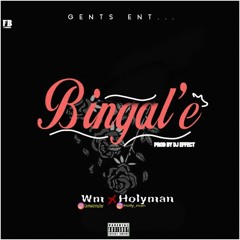 BINGALE - WM X Holyman