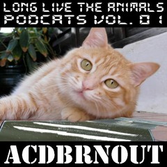 ACDBRNOUT LLTA PODCATS VOL. 1 (RE-UPOLOAD)