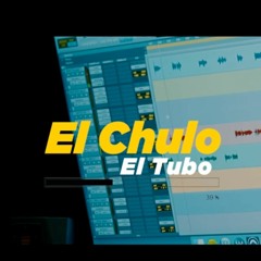 El Chulo - El Tubo(Video Oficial)