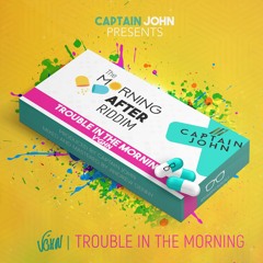 V'ghn - Trouble in the Morning(Morning After Riddim) [2018]