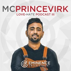 The Love-Hate III Podcast - MC Prince Virk