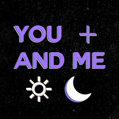 YOU AND ME