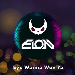 EYE WANNA WUV YA (3lon Remix) Mastered By ChosenMasters.com GET A FREE MASTER NOW