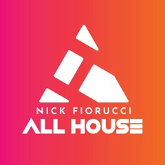 Nick Fiorucci :: ALL HOUSE Radio Show & Podcast