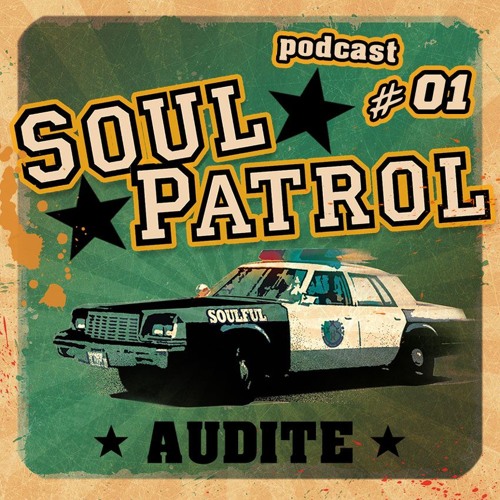 audite - Soul Patrol Podcast #01