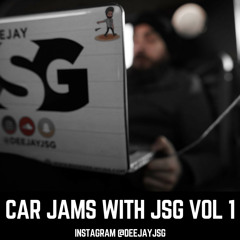 Car Jams With JSG VOL 1 (HIP-HOP/BHANGRA MASHUP)