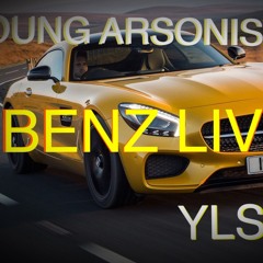 YLS_T0E x YOUNG ARSONIST-Benz Livin