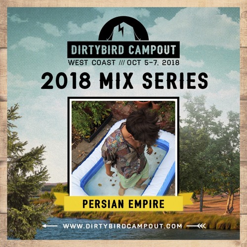 Persian Empire - Dirtybird Campout West Coast 2018 Mix Series (EDM.com Premiere)