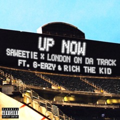 Saweetie x London On Da Track - Up Now (feat G-Eazy and Rich The Kid)