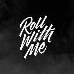 Roll Wit Me
