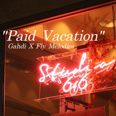 Paid Vacation - Gahdi (prod. Fly Melodies)