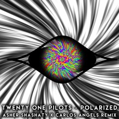 Twenty One Pilots - Polarize (Asher Shashaty x Carlos Angels remix)