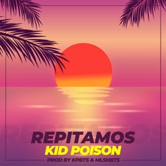 Kid Poison - Repitamos (Prod. KPBTS & mlshbts)