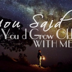You Said You'd Grow Old With Me (Hardstyle Remix)