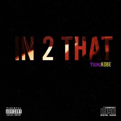 YOUNGKOBE-In2That
