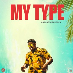 MY TYPE (Prod. by Shani Rudeboy)