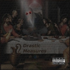 Drastic Measures Ft. Tript