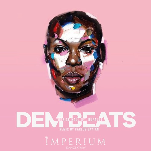 Stream DEM BEATS - TODRICK HALL- BY CARLOS GAYTAN by IMPERIUM DANCE CREW |  Listen online for free on SoundCloud