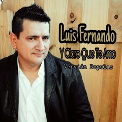 Y Claro Que Te Amo (Version Popular)