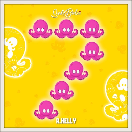 7 Squids Ft. R.Kelly Prod. Dollie