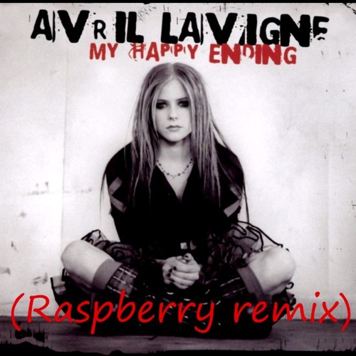 Avril Lavigne - My Happy Ending (Raspberry Remix)