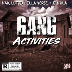 Gang Activities ( Feat. IllaVerse & O Mula )