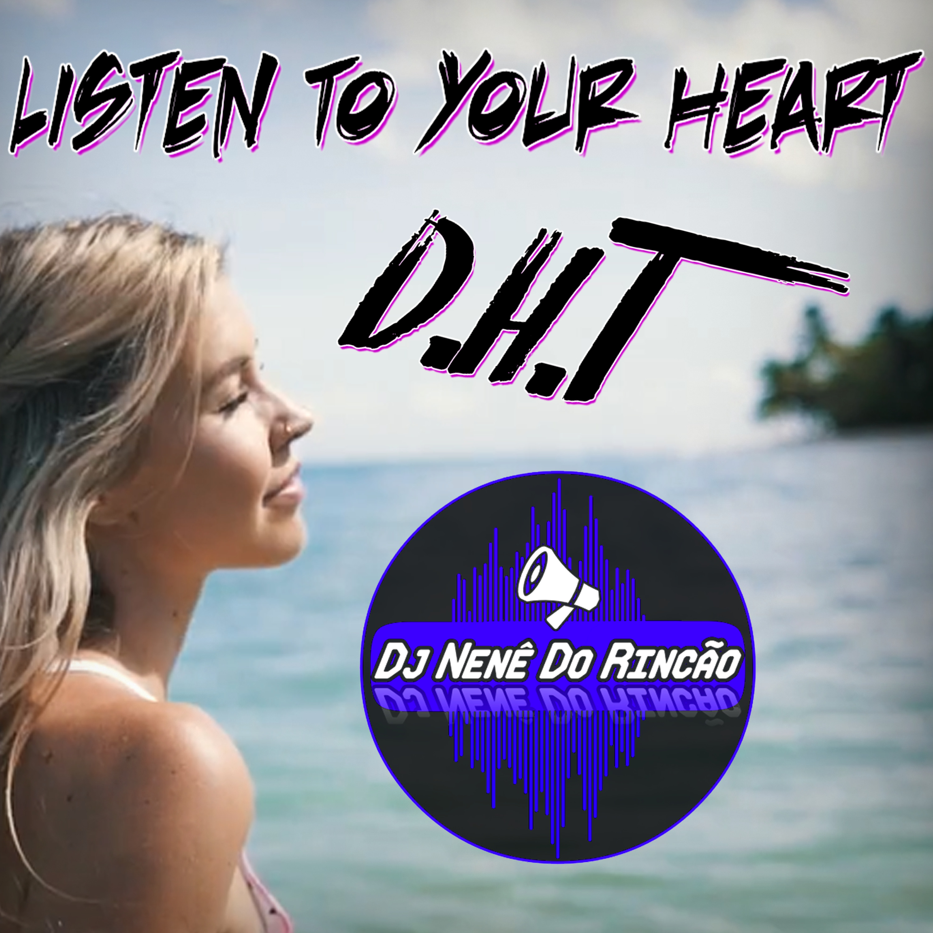 Dj Nenê Do Rincão & D.H.T - Listen To Your Heart (Radio Edit) episode artwork