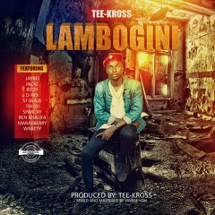 Lamborghini Ft. Tee Kross X Jackz X Marakberry MK X Jaybee X Ben Khalifa X Bizzy X Wratty X St blaze X Tregz X Sparcxy X D-Rex