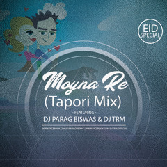 Moyna Re (Tapori Mix) DJ Parag Biswas & DJ Trm