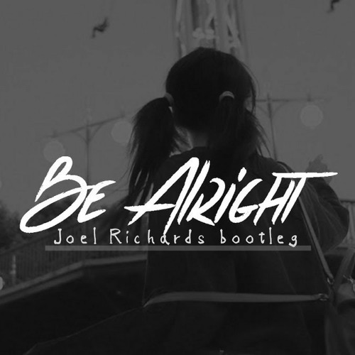 Dean Lewis - Be Alright (Joel Richards Bootleg)