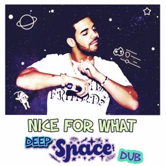 Drake - Nice For What (Kayjack Deep Space Dub)