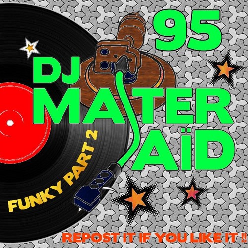 DJ Master Saïd's 100% Funky Soul Disco Mix  Part 2 (115 BPM) Volume 95