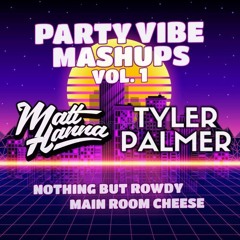 Matt Hanna & Tyler Palmer - Party Vibe Mashups Vol. 1