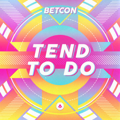 Betcon - Tend To Do (Radio Edit)(FREE)