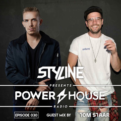 Styline - Power House Radio #30 (Tom Staar Guestmix)