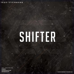Niko Steinmann - Shifter (Monokultur Remix) soon on Endzeit